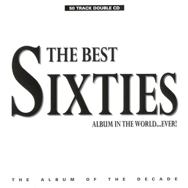 The Best Sixties Album in the World…Ever! by Various Artists - album cover