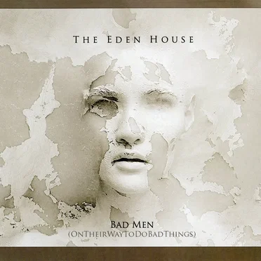 Bad Men by The Eden House - album cover