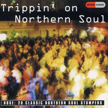 Trippin' on Northern Soul: 20 Classic Northern Soul Stompers by Various Artists - album cover