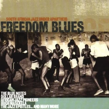 Freedom Blues: South African Jazz Under Apartheid by Various Artists - album cover