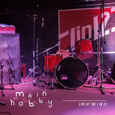 Live At The 1 in 12 by Main Hobby - album cover