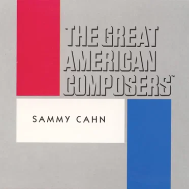The Great American Composers: Sammy Cahn by Various Artists - album cover