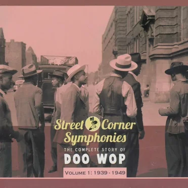 Street Corner Symphonies: The Complete Story of Doo Wop, Volume 1 by Various Artists - album cover
