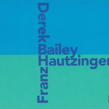 Derek Bailey & Franz Hautzinger