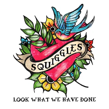 LOOK WHAT WE HAVE DONE EP by Squiggles - album cover