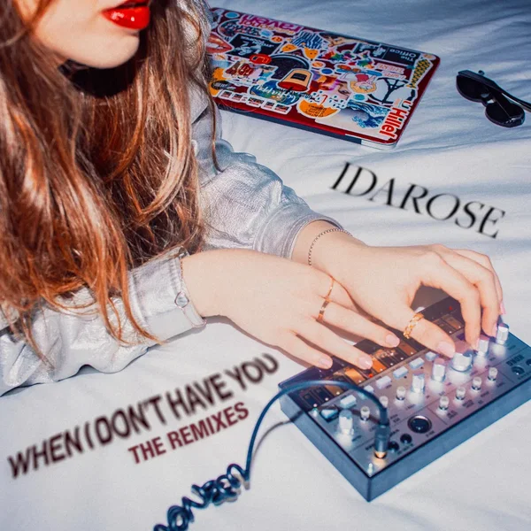 When I Don’t Have You (the remixes)