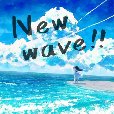 New wave!!