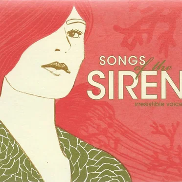 Songs of the Siren: Irresistible Voices by Various Artists - album cover