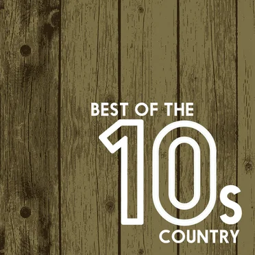 Best of the 10s: Country by Various Artists - album cover
