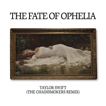 The Fate of Ophelia (The Chainsmokers remix)