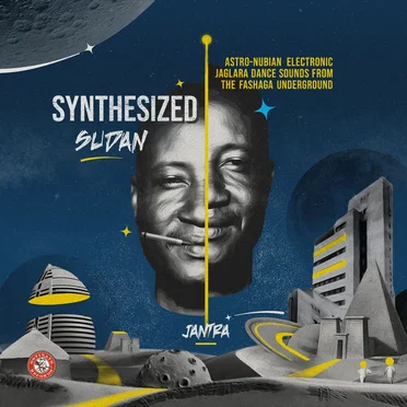 Synthesized Sudan: Astro-Nubian Electronic Jaglara Dance Sounds From the Fashaga Underground by Jantra - album cover