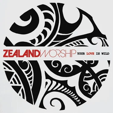 Your Love is Wild (Single) by Zealand Worship - album cover