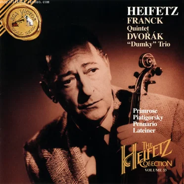 The Heifetz Collection, Volume 33: Franck Quintet / Dvorak Trio "Dumky"