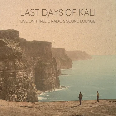 Live on Three D Radio’s Sound Lounge by Last Days of Kali - album cover