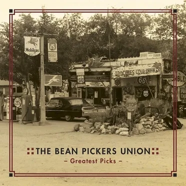 Greatest Picks by The Bean Pickers Union - album cover