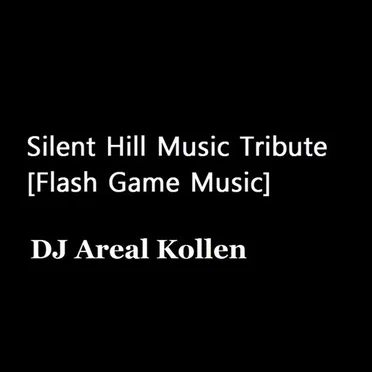 Silent Hill Music Tribute [Flash Game Music Self Released]