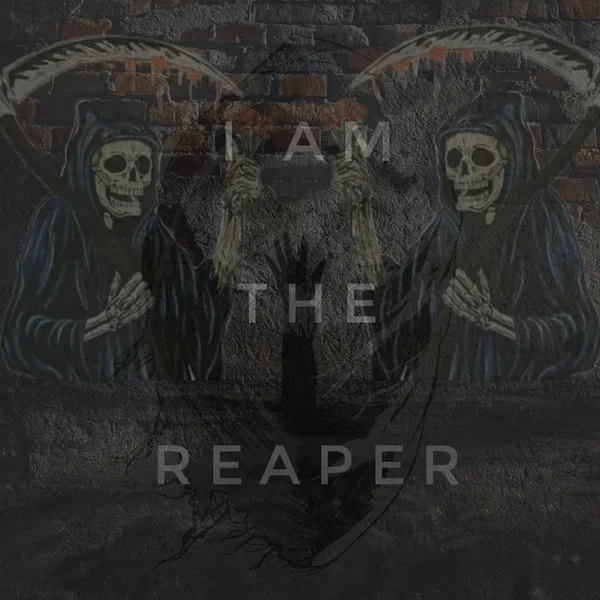 I Am The Reaper