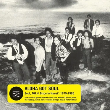 Aloha Got Soul: Soul, AOR & Disco in Hawaiʻi 1979–1985 by Various Artists - album cover