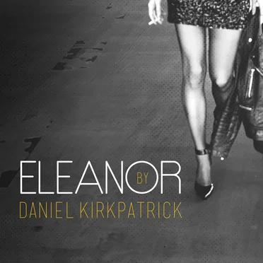 Eleanor by Daniel Kirkpatrick - album cover