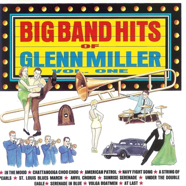 The Big Band Hits of Glenn Miller