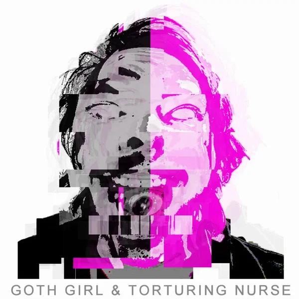 Goth Girl / Torturing Nurse
