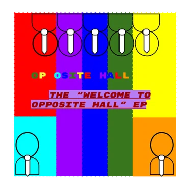 Welcome To Opposite Hall