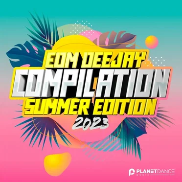 EDM Deejay Compilation 2023 (Summer Edition) by Various Artists - album cover
