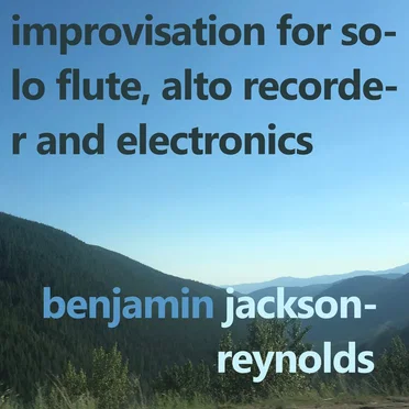 Improvisation for Flute, Alto Recorder and Electronics