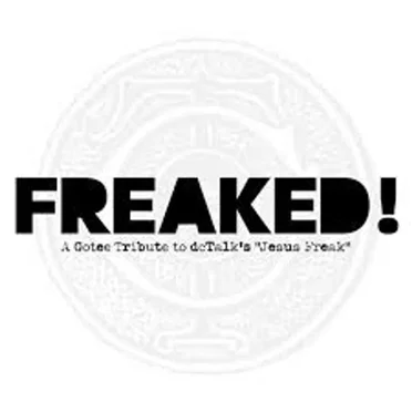 Freaked! A Gotee Tribute to dc Talk’s “Jesus Freak” by Various Artists - album cover