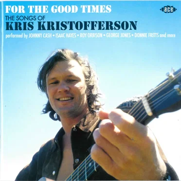 For the Good Times: The Songs of Kris Kristofferson by Various Artists - album cover