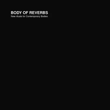 New Rituals for Contemporary Bodies by BODY OF REVERBS - album cover