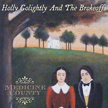 Medicine County by Holly Golightly and The Brokeoffs - album cover