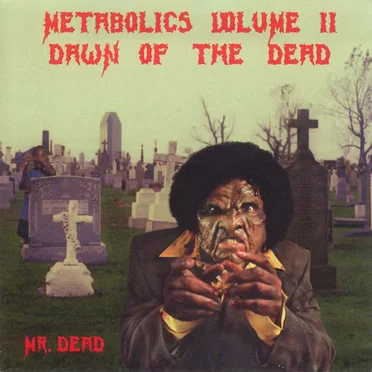 Metabolics Volume II: Dawn Of The Dead by Mr. Dead - album cover