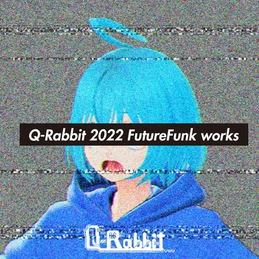 Q-Rabbit 2022 FutureFunk works