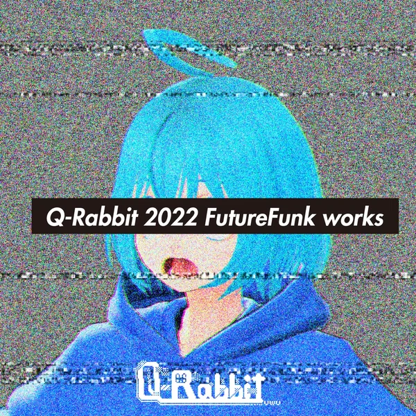 Q-Rabbit 2022 FutureFunk works