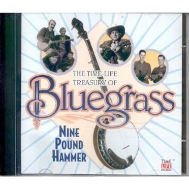 The Time-Life Treasury of Bluegrass: Nine Pound Hammer by Various Artists - album cover
