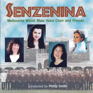 Senzenina by Melbourne Welsh Male Voice Choir & Friends - album cover