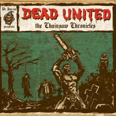 The Chainsaw Chronicles by Dead United - album cover