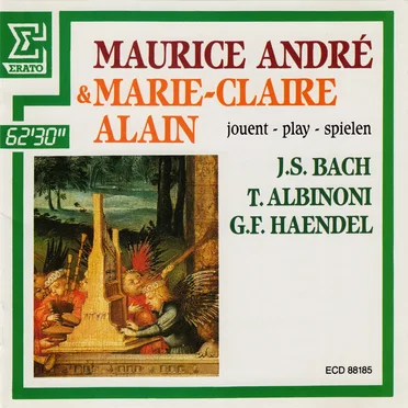 Maurice André & Marie-Claire Alain jouent J.S. Bach / T. Albinoni / G.F. Haendel
