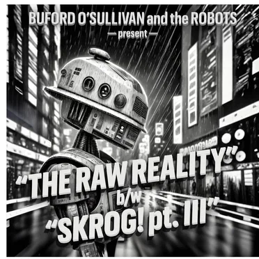 The Raw Reality b/w SKROG! pt. III