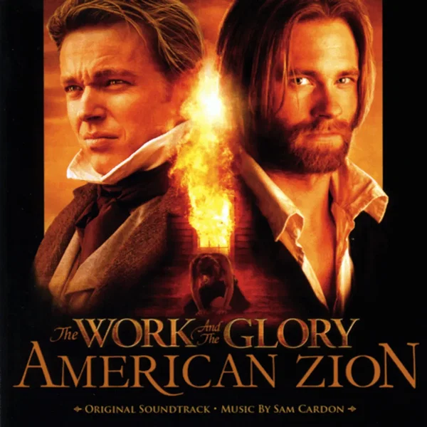 The Work and the Glory: American Zion