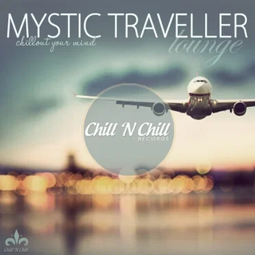 Mystic Traveller Lounge (Chillout Your Mind) by Various Artists - album cover