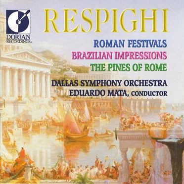 Roman Festivals / Brazilian Impressions / Pines of Rome