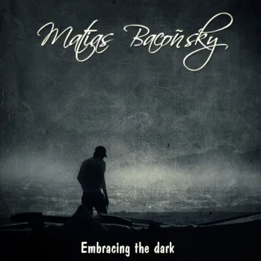 Embracing The Dark by Matias Bacoñsky - album cover