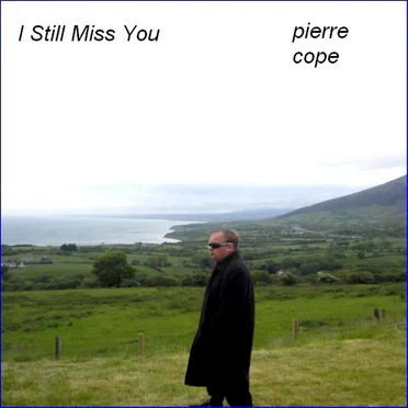 I Still Miss You by Pierre Cope - album cover