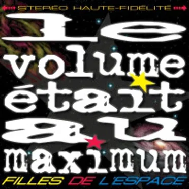 Filles de L'espace by Le volume était au maximum - album cover