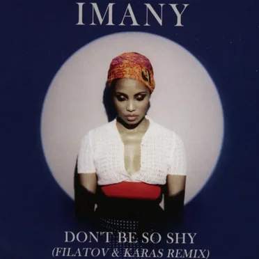 Don't Be So Shy (Filatov & Karas Remix)