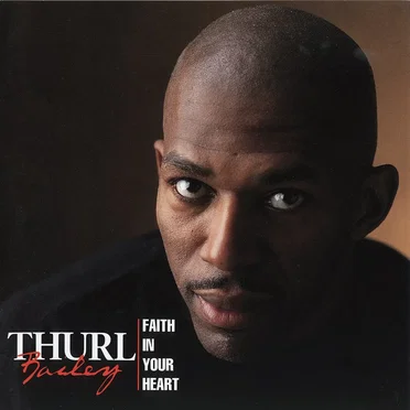 Faith In Your Heart by Thurl Bailey - album cover