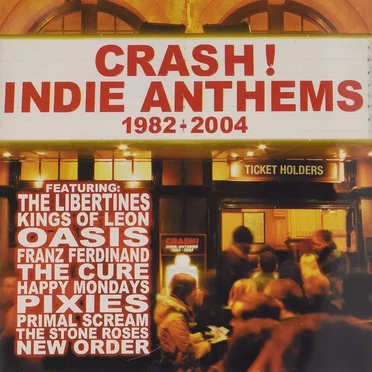 Crash! Indie Anthems 1982-2004 by Various Artists - album cover