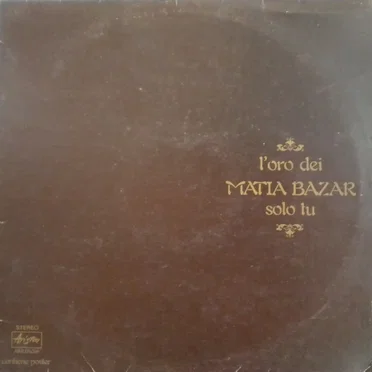 L'oro dei Matia Bazar - Solo tu